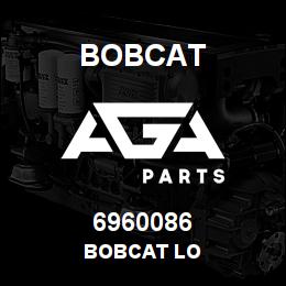 6960086 Bobcat BOBCAT LO | AGA Parts