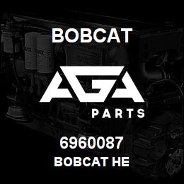 6960087 Bobcat BOBCAT HE | AGA Parts