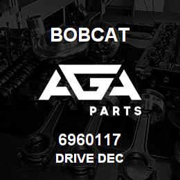 6960117 Bobcat DRIVE DEC | AGA Parts