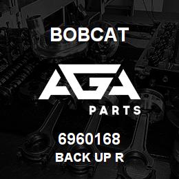 6960168 Bobcat BACK UP R | AGA Parts