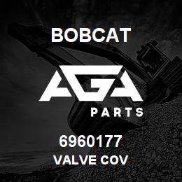 6960177 Bobcat VALVE COV | AGA Parts
