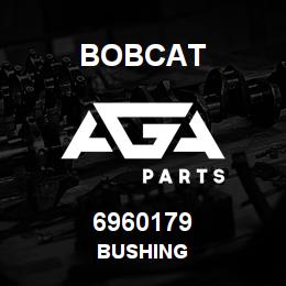 6960179 Bobcat BUSHING | AGA Parts