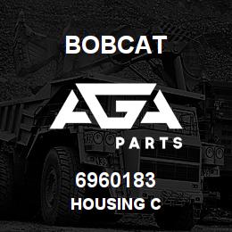 6960183 Bobcat HOUSING C | AGA Parts