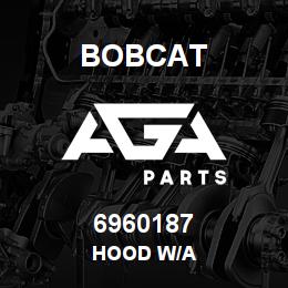 6960187 Bobcat HOOD W/A | AGA Parts
