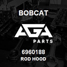 6960188 Bobcat ROD HOOD | AGA Parts