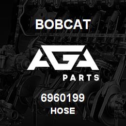 6960199 Bobcat HOSE | AGA Parts