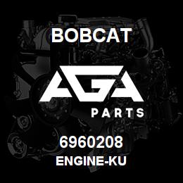 6960208 Bobcat ENGINE-KU | AGA Parts