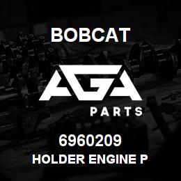 6960209 Bobcat HOLDER ENGINE P | AGA Parts
