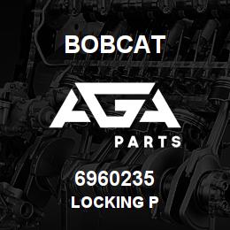 6960235 Bobcat LOCKING P | AGA Parts