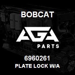6960261 Bobcat PLATE LOCK W/A | AGA Parts