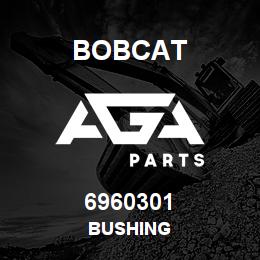 6960301 Bobcat BUSHING | AGA Parts