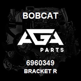 6960349 Bobcat BRACKET R | AGA Parts