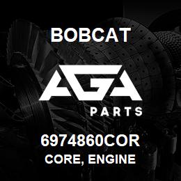 6974860COR Bobcat CORE, ENGINE | AGA Parts