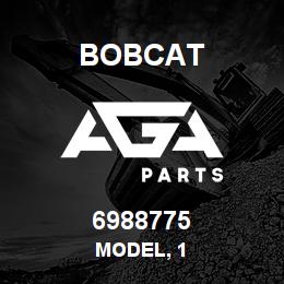 6988775 Bobcat MODEL, 1 | AGA Parts