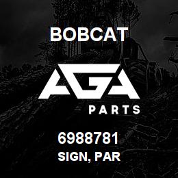6988781 Bobcat SIGN, PAR | AGA Parts