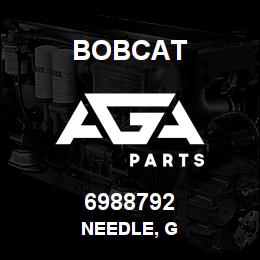 6988792 Bobcat NEEDLE, G | AGA Parts