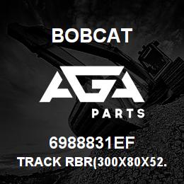 6988831EF Bobcat TRACK RBR(300X80X52.5) 12IN EF | AGA Parts