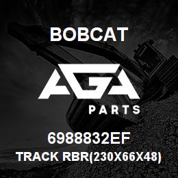 6988832EF Bobcat TRACK RBR(230X66X48) 9IN EF | AGA Parts