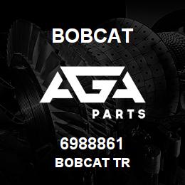 6988861 Bobcat BOBCAT TR | AGA Parts