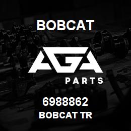 6988862 Bobcat BOBCAT TR | AGA Parts