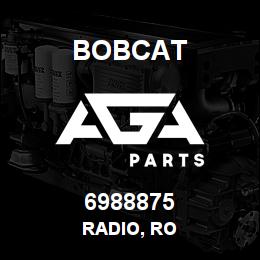 6988875 Bobcat RADIO, RO | AGA Parts