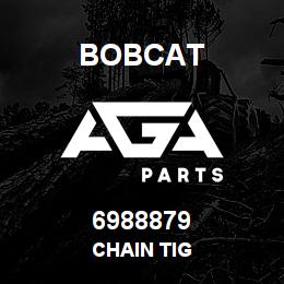 6988879 Bobcat CHAIN TIG | AGA Parts