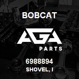 6988894 Bobcat SHOVEL, I | AGA Parts