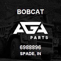 6988896 Bobcat SPADE, IN | AGA Parts