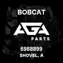 6988899 Bobcat SHOVEL, A | AGA Parts