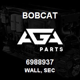 6988937 Bobcat WALL, SEC | AGA Parts