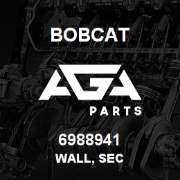 6988941 Bobcat WALL, SEC | AGA Parts
