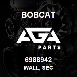 6988942 Bobcat WALL, SEC | AGA Parts