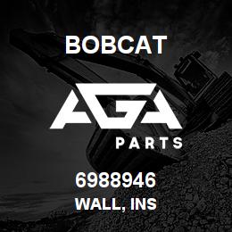 6988946 Bobcat WALL, INS | AGA Parts