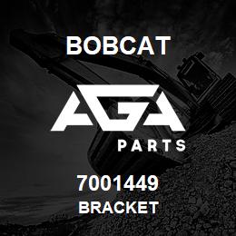 7001449 Bobcat BRACKET | AGA Parts