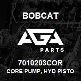7010203COR Bobcat CORE PUMP, HYD PISTON | AGA Parts