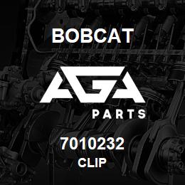 7010232 Bobcat CLIP | AGA Parts