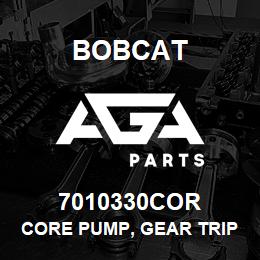 7010330COR Bobcat CORE PUMP, GEAR TRIPLE | AGA Parts