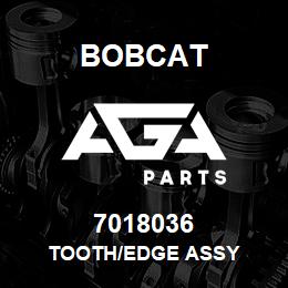 7018036 Bobcat TOOTH/EDGE ASSY | AGA Parts