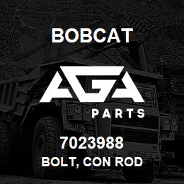 7023988 Bobcat BOLT, CON ROD | AGA Parts