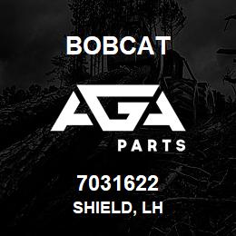 7031622 Bobcat SHIELD, LH | AGA Parts