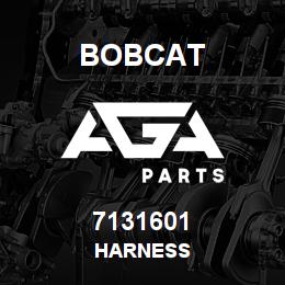 7131601 Bobcat HARNESS | AGA Parts