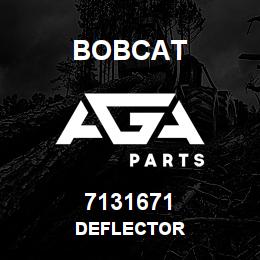 7131671 Bobcat DEFLECTOR | AGA Parts