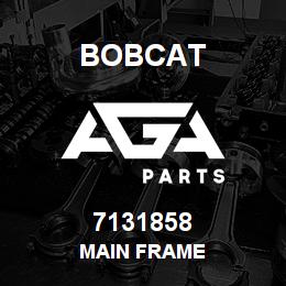 7131858 Bobcat MAIN FRAME | AGA Parts
