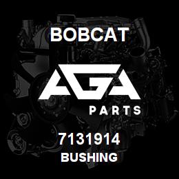 7131914 Bobcat BUSHING | AGA Parts