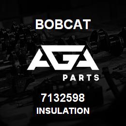 7132598 Bobcat INSULATION | AGA Parts