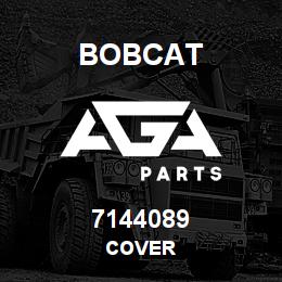 7144089 Bobcat COVER | AGA Parts
