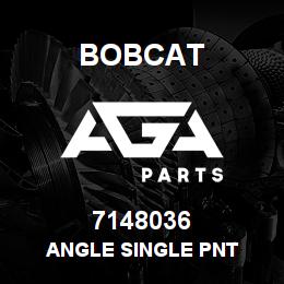 7148036 Bobcat ANGLE SINGLE PNT | AGA Parts