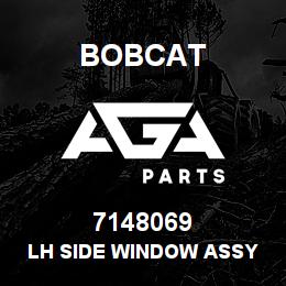 7148069 Bobcat LH SIDE WINDOW ASSY | AGA Parts