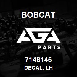 7148145 Bobcat DECAL, LH | AGA Parts