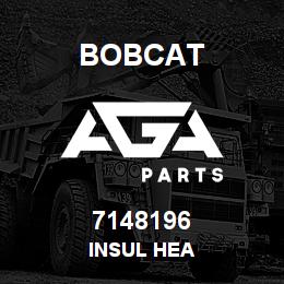 7148196 Bobcat INSUL HEA | AGA Parts